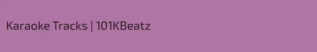 Karaoke Tracks | 101KBeatz